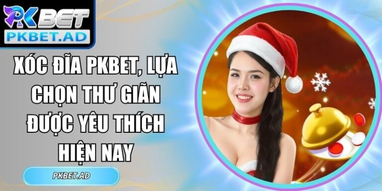 Xóc đĩa Pkbet